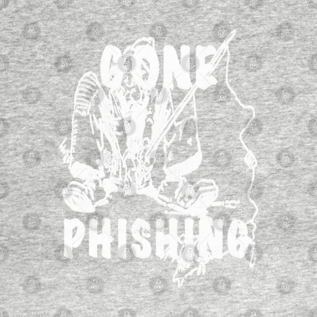 GONE PHISHING light grey letter graphic for lighter items by SPARTEES®